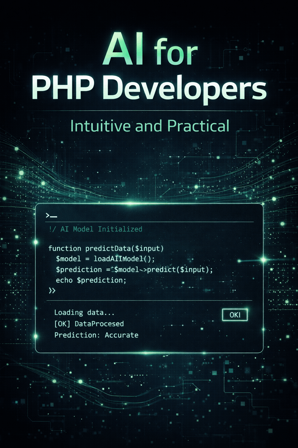 AI for PHP Developers: Intuitive and Practical